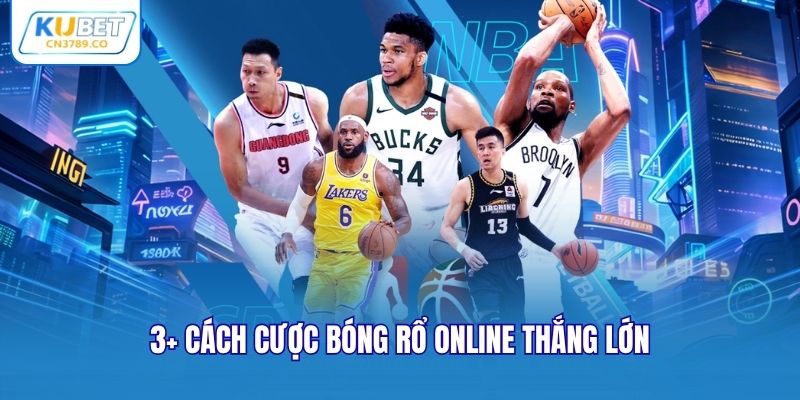 3+ cách cược bóng rổ online thắng lớn