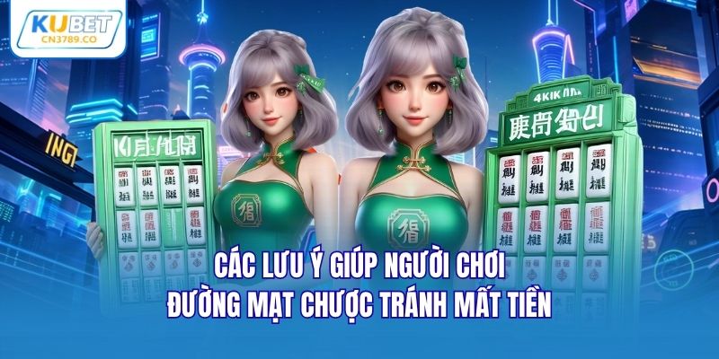 Các lưu ý giúp người chơi Đường Mạt Chược tránh mất tiền
