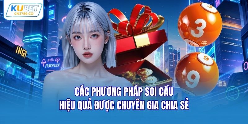 Các phương pháp soi cầu hiệu quả được chuyên gia chia sẻ