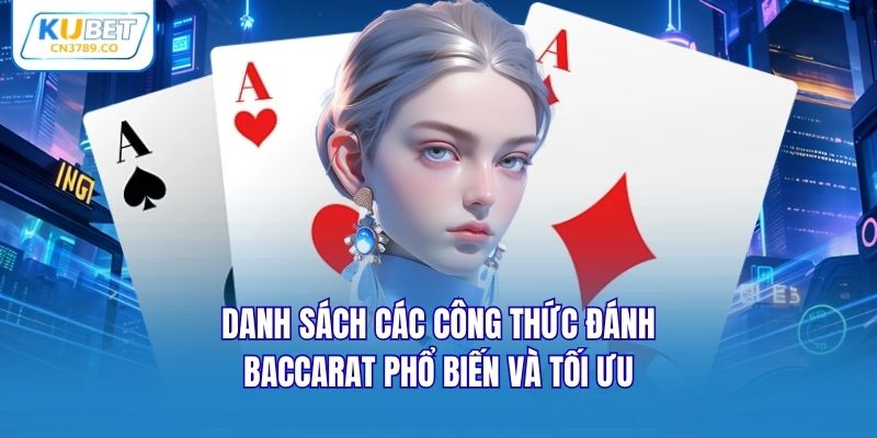 Danh sách các công thức đánh Baccarat phổ biến và tối ưu