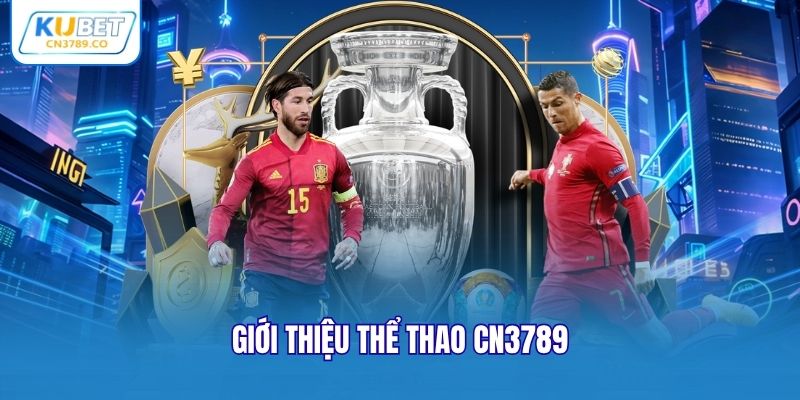Giới thiệu thể thao CN3789
