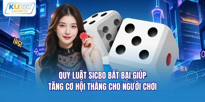 Quy luật Sicbo bất bại giúp tăng cơ hội thắng cho người chơi