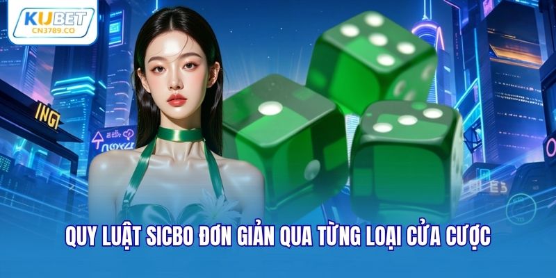 Quy luật Sicbo đơn giản qua từng loại cửa cược