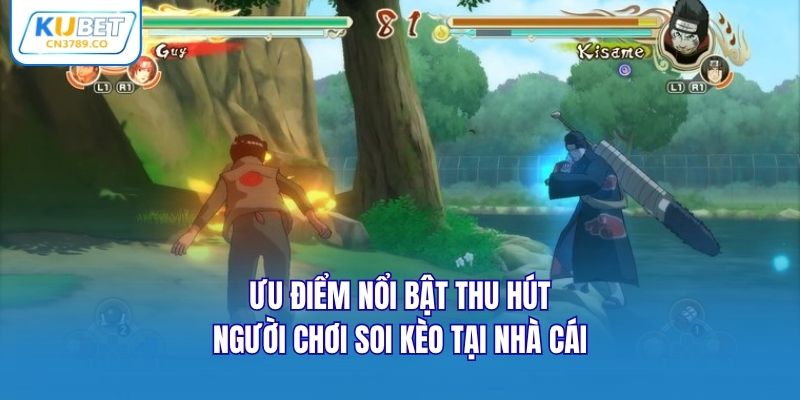 Ưu điểm nổi bật thu hút người chơi soi kèo tại nhà cái