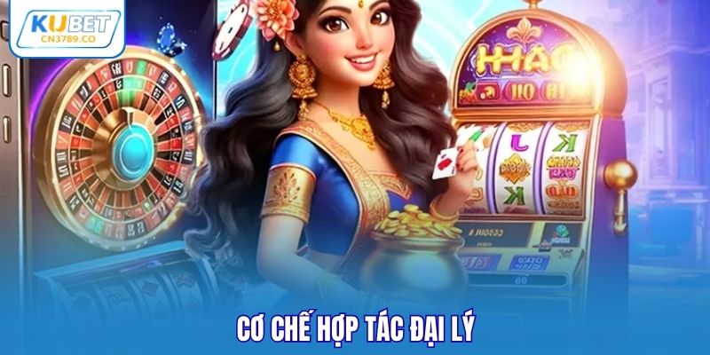 Cơ chế hợp tác đại lý