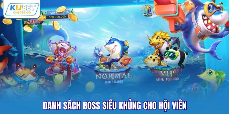 Danh sách boss siêu khủng cho hội viên