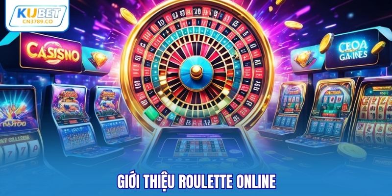 Giới thiệu Roulette online