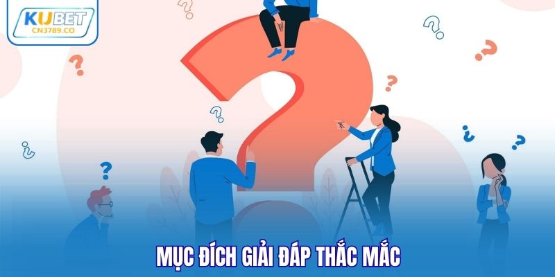 Mục đích giải đáp thắc mắc