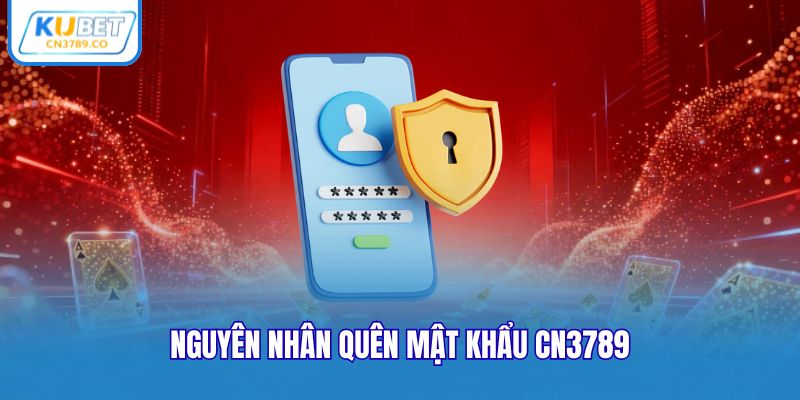Nguyên nhân người chơi quên mật khẩu CN3789
